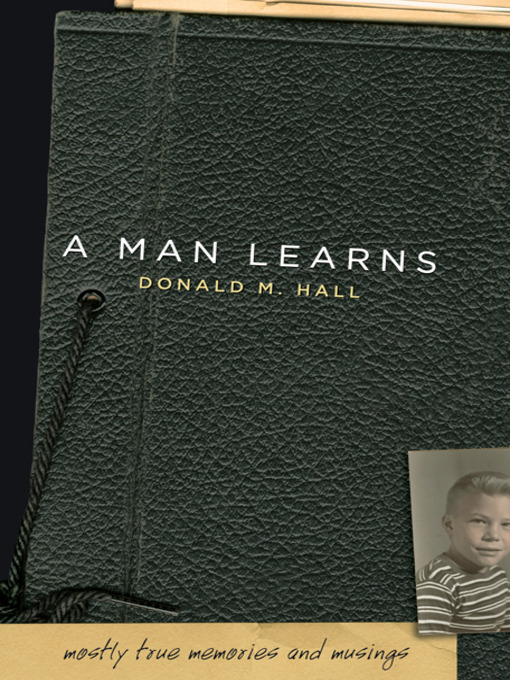 Title details for A Man Learns by Donald Hall - Available